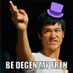 BE DEGEN MY FREN