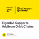 EigenDA Supports Arbitrum Orbit Chains