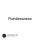 Pointlessness