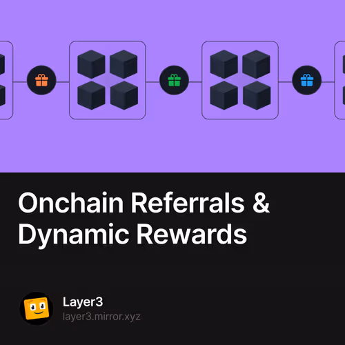 Onchain Referrals & Dynamic Rewards