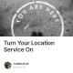 Turn Your Location Service On