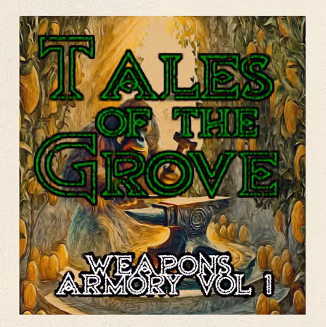 Tales of the Grove Weapon’s Armory: Volume 1