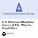 ELI5 Ethereum Attestation Service (EAS) - Why You Should Care