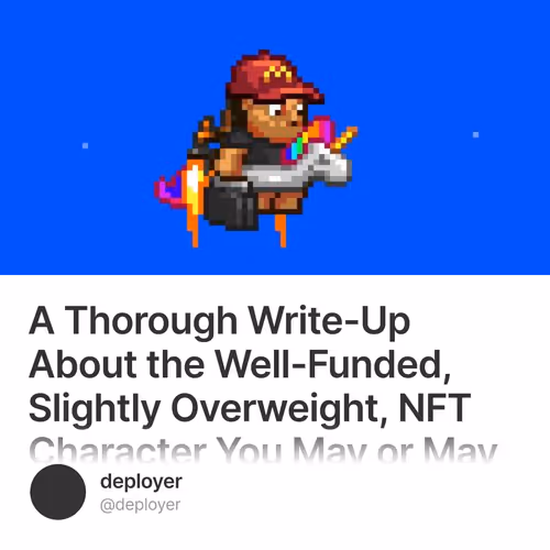A Thorough Write-Up About the Well-Funded, Slightly Overweight, NFT Character You May or M