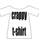 crappy t-shirt
