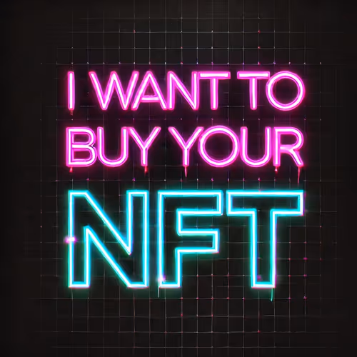 I want to Buy Your NFT