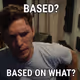 the based one