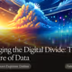 Bridging the Digital Divide: The Future of Data