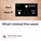 What I minted this week