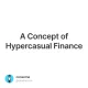 A Concept of Hypercasual Finance