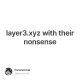 layer3.xyz with their nonsense