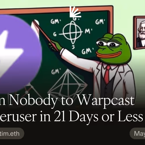 From Nobody to Warpcast Poweruser in 21 Days or Less