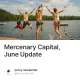 Mercenary Capital, June Update