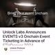 Unlock Labs Announces EVENTS v3 Onchain Event Ticketing in Advance of ETHDenver 2024