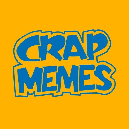 Crap Memes
