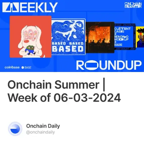 Onchain Summer | Week of 06-03-2024