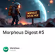 Morpheus Digest #5