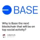 Why is Base the next blockchain that will be on top social activity?