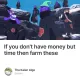 If you don't have money but time then farm these