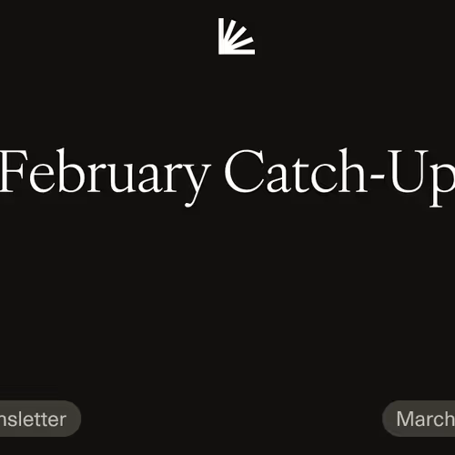 February Catch-Up