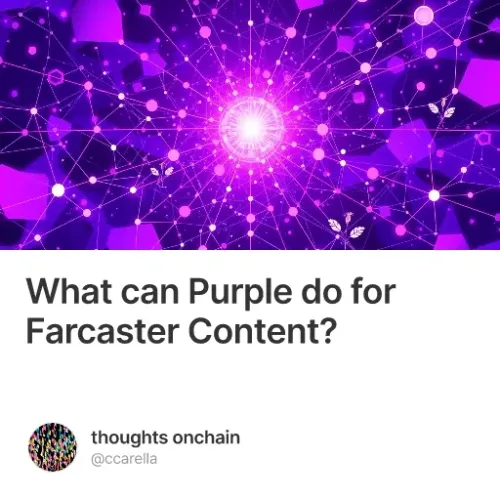 What can Purple do for Farcaster Content?