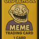 OldSchool meme 