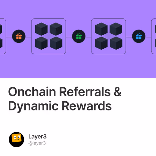 Onchain Referrals & Dynamic Rewards