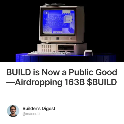 BUILD is Now a Public Good—Airdropping 163B $BUILD