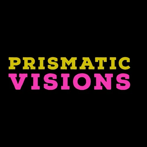 PRISMATIC VISIONS