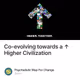 Co-evolving towards a ↑Higher Civilization