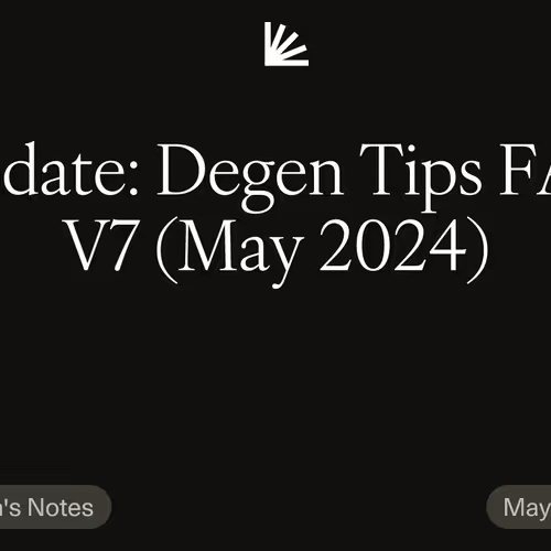 Update: Degen Tips FAQ V7 (May 2024)