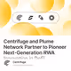 Centrifuge and Plume Network Partner to Pioneer Next-Generation RWA Innovation in DeFi