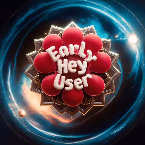 Hey Early User