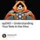 apDAO – Understanding Your Role in the Hive