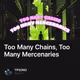 Too Many Chains, Too Many Mercenaries