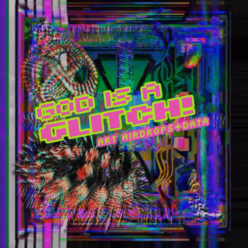 GOD IS A GLITCH! 👽