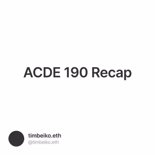 ACDE 190 Recap
