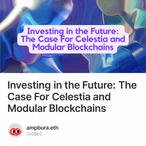 Investing in the Future: The Case For Celestia and Modular Blockchains
