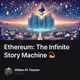 Ethereum: The Infinite Story Machine 💫