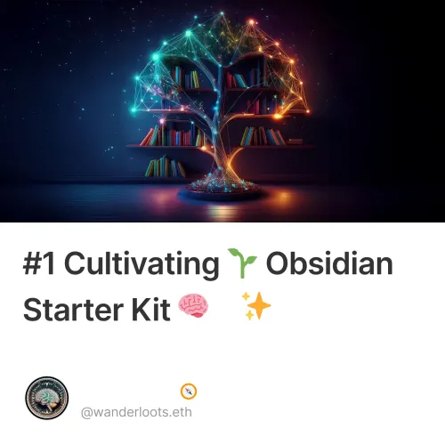 #1 Cultivating 🌱 Obsidian Starter Kit 🧠📚✨