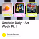 Onchain Daily - Art Week Pt. I