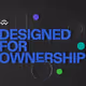 Designed for Ownership. Building for The New Internet