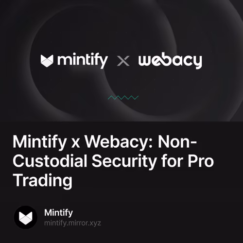 Mintify x Webacy: Non-Custodial Security for Pro Trading