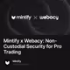 Mintify x Webacy: Non-Custodial Security for Pro Trading