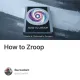 How to Zroop