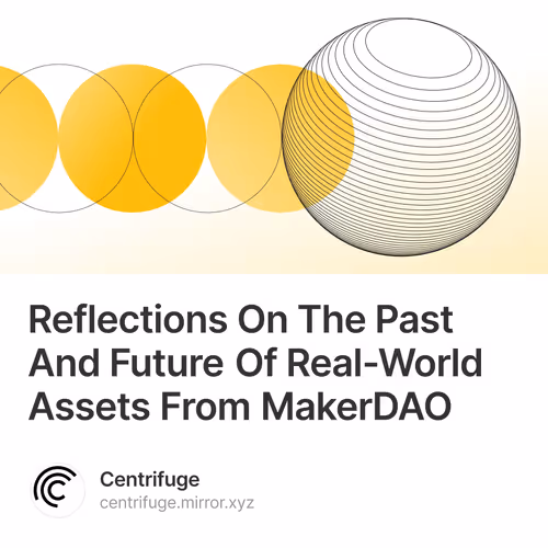 Reflections On The Past And Future Of Real-World Assets From MakerDAO