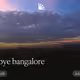 bye bye bangalore