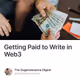 Getting Paid to Write in Web3