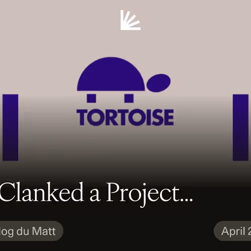 So I Clanked a Project...