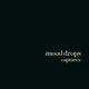 Mood drops captures